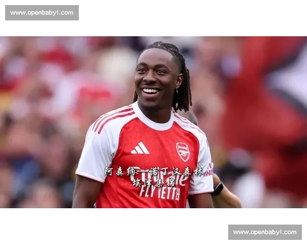 阿森纳加速埃泽转会谈判,卖人困境成引援阻碍 阿森纳加速埃泽转会谈判,卖人困境成引援阻碍